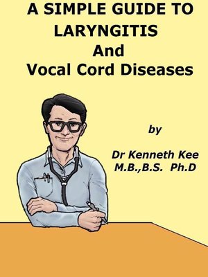 cover image of A Simple Guide to the Laryngitis and Vocal Cord Diseases